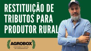 Produtor rural tem direito a restituição de tributos